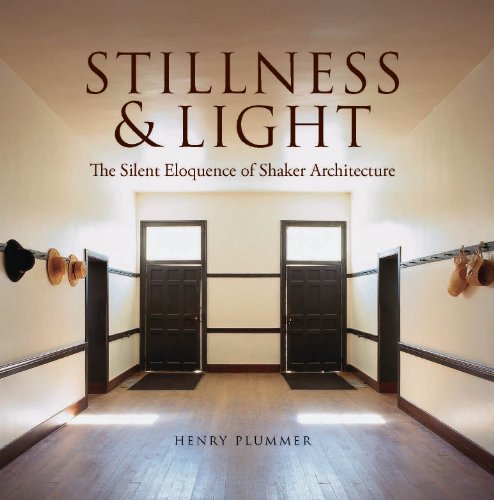 Stock image for Stillness and Light: The Silent Eloquence of Shaker Architecture for sale by HPB Inc.