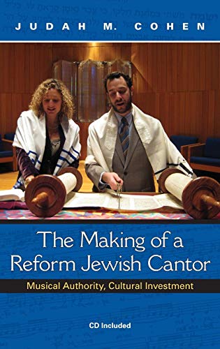Imagen de archivo de The Making of a Reform Jewish Cantor: Musical Authority, Cultural Investment (A Helen B. Schwartz Book in Jewish Studies) a la venta por HPB-Red
