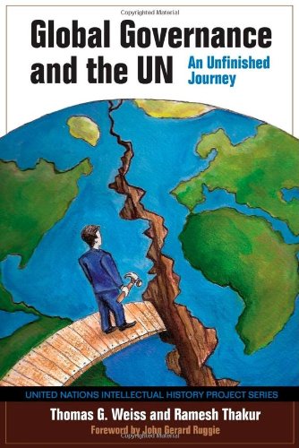 Stock image for Global Governance and the UN: An Unfinished Journey (United Nations Intellectual History Project Series) for sale by Bestsellersuk