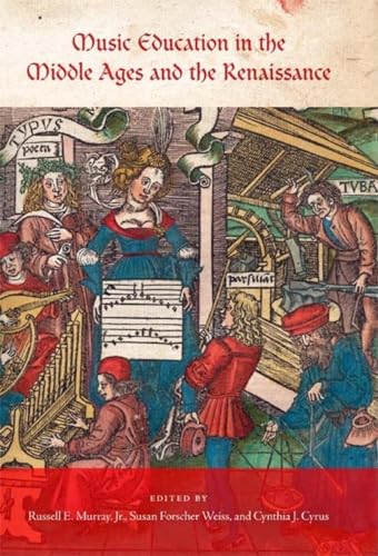 Stock image for Music Education in the Middle Ages and the Renaissance (Publications of the Early Music Institute) for sale by Bestsellersuk