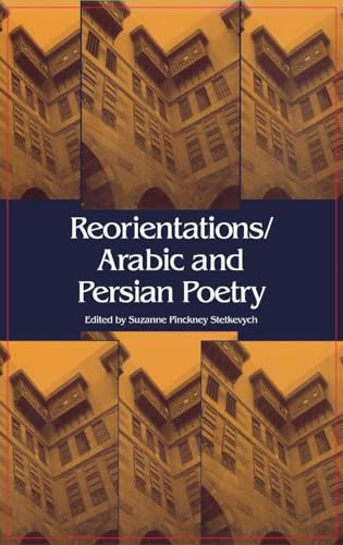 9780253354938: Reorientations / Arabic and Persian Poetry