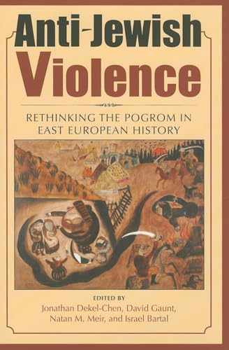 9780253355201: Anti-Jewish Violence: Rethinking the Pogrom in East European History