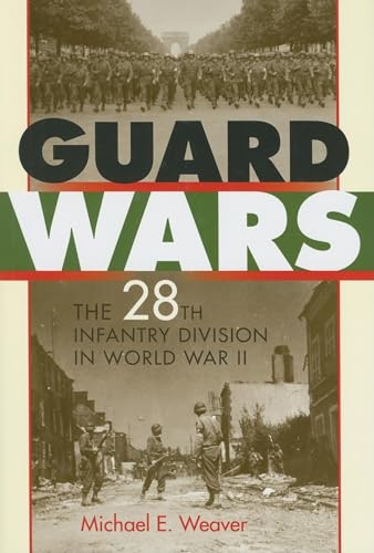 Beispielbild fr Guard Wars: The 28th Infantry Division in World War II zum Verkauf von Reader's Corner, Inc.