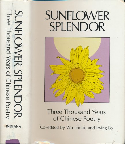 9780253355805: Sunflower Splendor: Three Thousand Years of Chinese Poetry