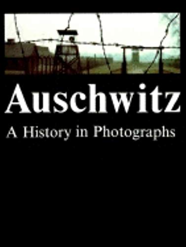 Stock image for Auschwitz - A History in Photographs for sale by Jason Books