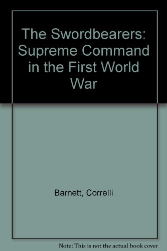 9780253355843: The Swordbearers: Supreme Command in the First World War