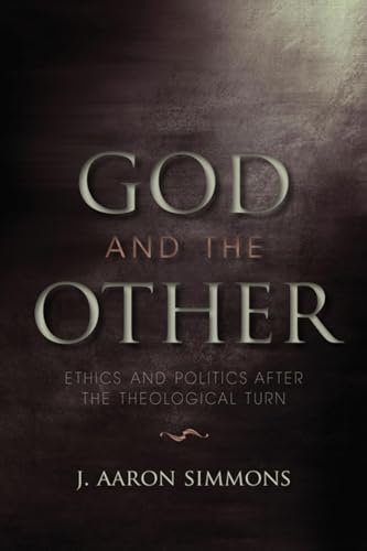 Beispielbild fr God and the Other: Ethics and Politics after the Theological Turn (Indiana Series in the Philosophy of Religion) zum Verkauf von Powell's Bookstores Chicago, ABAA