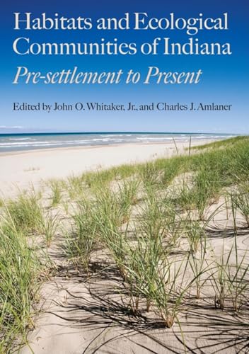 Stock image for Habitats & Ecological Communities of Indiana: Presettlement to Present for sale by Powell's Bookstores Chicago, ABAA