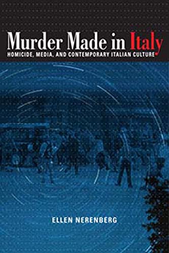 9780253356253: Murder Made in Italy: Homicide, Media, and Contemporary Italian Culture