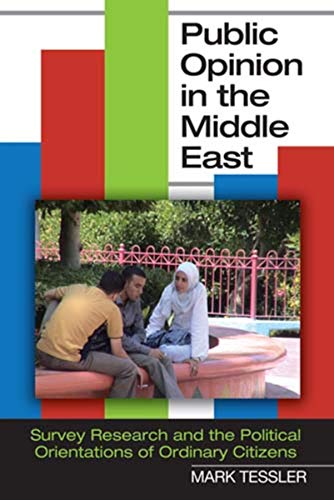 9780253356314: Public Opinion in the Middle East: Survey Research and the Political Orientations of Ordinary Citizens (Middle East Studies)