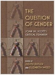 9780253356369: The Question of Gender: Joan W. Scott's Critical Feminism