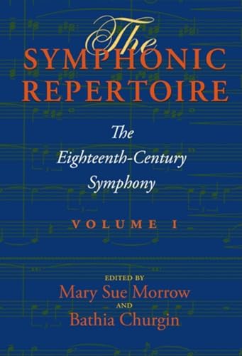 Beispielbild fr The Symphonic Repertoire, Volume I: The Eighteenth-Century Symphony zum Verkauf von SecondSale