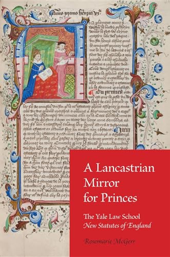 Lancastrian Mirror for Princes: The Yale Law School New Statutes of England