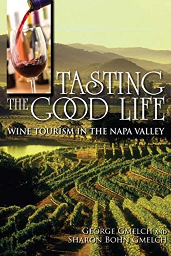 9780253356444: Tasting the Good Life: Wine Tourism in the Napa Valley [Idioma Ingls]