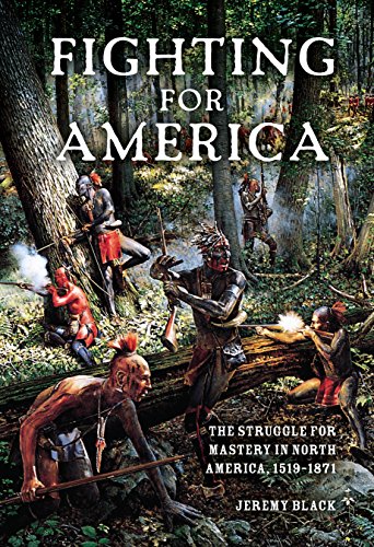 Stock image for Fighting for America: The Struggle for Mastery in North America, 1519-1871 for sale by Bestsellersuk