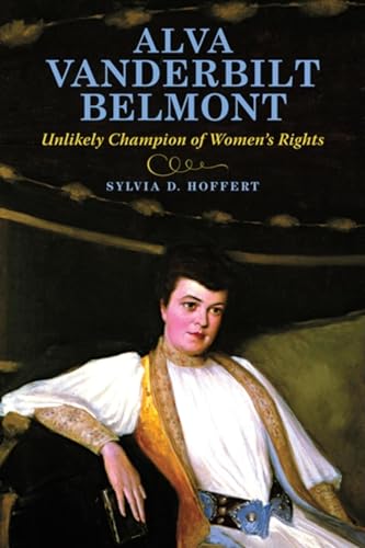 Beispielbild fr Alva Vanderbilt Belmont : Unlikely Champion of Women's Rights : () zum Verkauf von Asano Bookshop