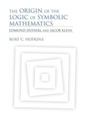Beispielbild fr The Origin of the Logic of Symbolic Mathematics zum Verkauf von Blackwell's