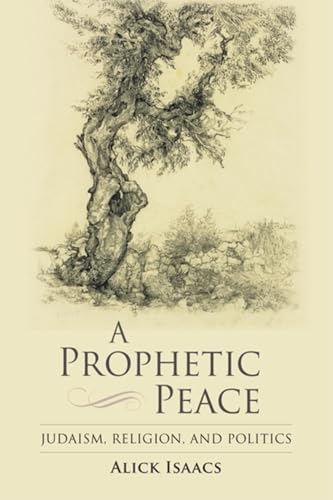 Beispielbild fr A Prophetic Peace: Judaism, Religion, and Politics zum Verkauf von Chiron Media