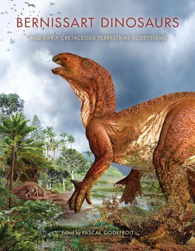 9780253357212: Bernissart Dinosaurs and Early Cretaceous Terrestrial Ecosystems (Life of the Past)