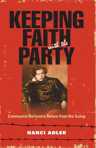 Beispielbild fr Keeping Faith with the Party: Communist Believers Return from the Gulag zum Verkauf von Iridium_Books