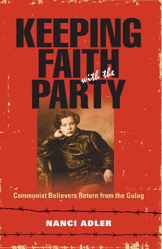 Imagen de archivo de Keeping Faith with the Party: Communist Believers Return from the Gulag a la venta por Iridium_Books