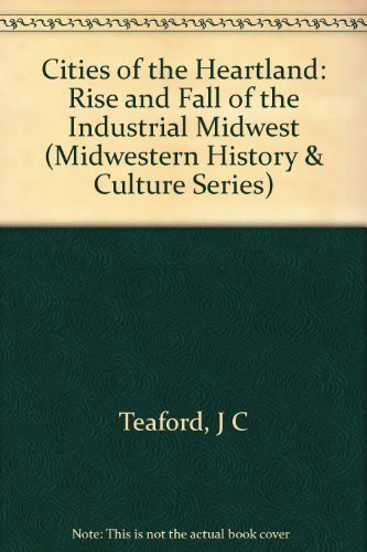 Beispielbild fr Cities of the Heartland : The Rise and Fall of the Industrial Midwest zum Verkauf von Better World Books