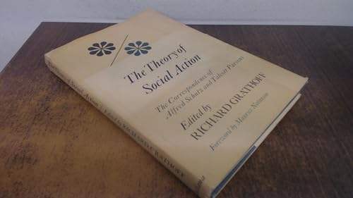 9780253359575: Theory of Social Action: Correspondence of Alfred Schutz and Talcott Parsons