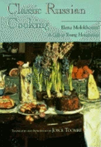 Classic Russian Cooking: Elena Molokhovets' A Gift To Young Housewives.