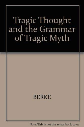Tragic Thought and the Grammar of Tragic Myth