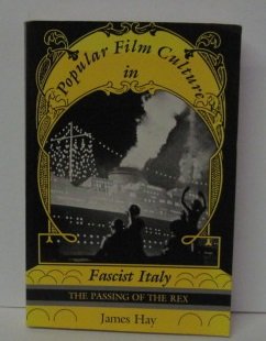 Popular Film Culture in Fascist Italy: The Passing of the Rex (A Midland Book)