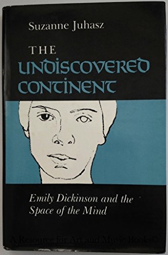 9780253361646: The Undiscovered Continent: Emily Dickinson and the Space of the Mind