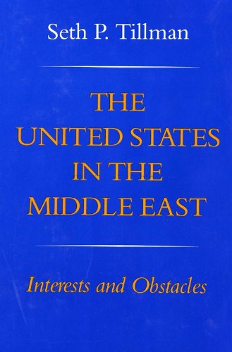 Beispielbild fr The United States in the Middle East: Interests and Obstacles zum Verkauf von Wonder Book