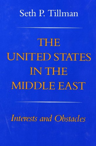 Stock image for The United States in the Middle East: Interests and Obstacles for sale by Wonder Book