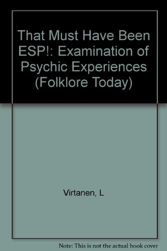 That Must Have Been Esp!: An Examination of Psychic Experiences (Folklore Today) (9780253362643) by Virtanen, Leea; Atkinson, John; Dubois, Thomas