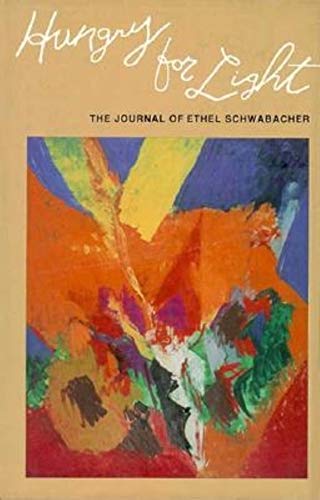 Imagen de archivo de Hungry for Light: the Journal of Ethel Schwabacher a la venta por ANARTIST