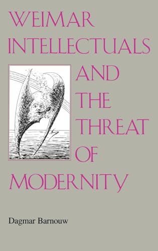 Beispielbild fr Weimar Intellectuals and the Threat of Modernity zum Verkauf von Better World Books