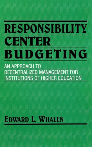 Stock image for Responsibility Center Budgeting: An Approach to Decentralized Management for Institutions of Higher Education for sale by ThriftBooks-Atlanta