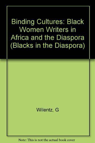 Beispielbild fr Binding Cultures: Black Women Writers in Africa and the Diaspora (Blacks in the Diaspo) zum Verkauf von Wonder Book