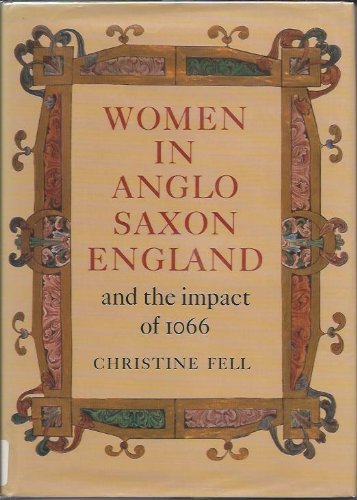 Women in Anglo-Saxon England and the Impact of 1066 (9780253366078) by Christine Fell; Cecily Clark; Elizabeth Williams