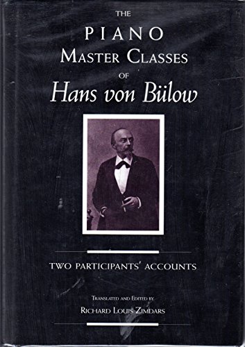 Beispielbild fr THE PIANO MASTER CLASSES OF HANS VON BULOW, TWO PARTICIPANTS' ACCOUNTS zum Verkauf von Melanie Nelson Books