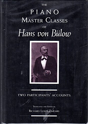 9780253368690: The Piano Master Classes of Hans Von Beulow: Two Participants' Accounts