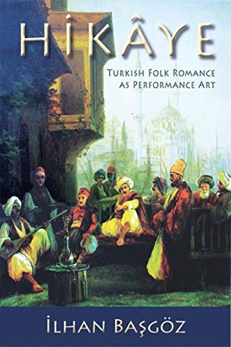 Beispielbild fr Hikaye: Turkish Folk Romance as Performance Art zum Verkauf von Powell's Bookstores Chicago, ABAA