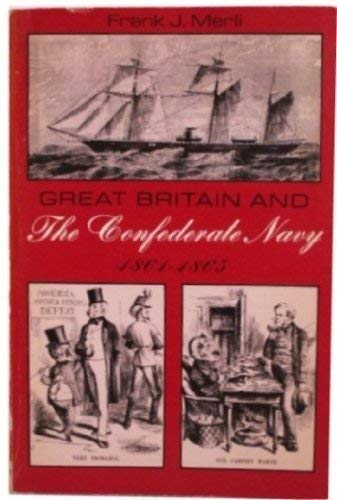 Stock image for Great Britain and the Confederate Navy 1864-1865 for sale by GloryBe Books & Ephemera, LLC