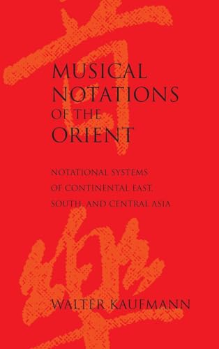 9780253386601: Musical Notations of the Orient: Notational Systems of Continental East, South, and Central Asia