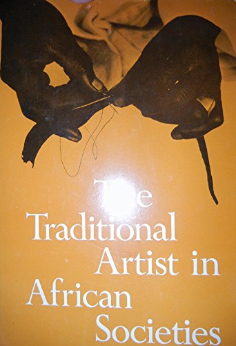 Stock image for The Traditional Artist in African Societies for sale by Better World Books: West