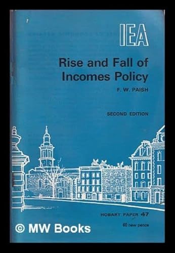9780255360166: Rise and Fall of Incomes Policy (Hobart Papers)