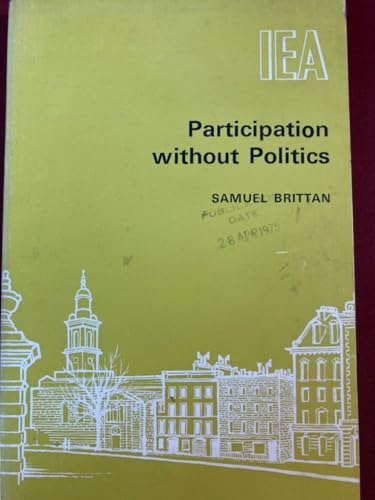 Beispielbild fr Participation Without Politics : An Analysis of the Nature and the Role of Markets zum Verkauf von Better World Books