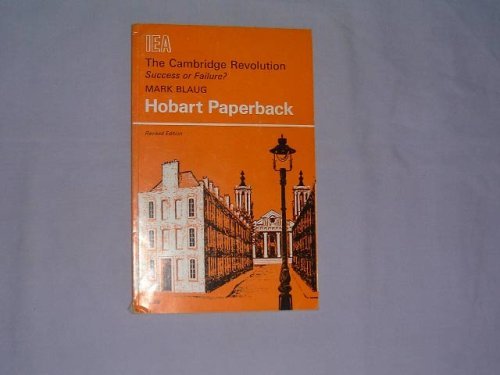 Imagen de archivo de Cambridge Revolution - Success or Failure?: Critical Analysis of Cambridge Theories of Value and Distribution (Hobart Paperbacks) a la venta por WorldofBooks