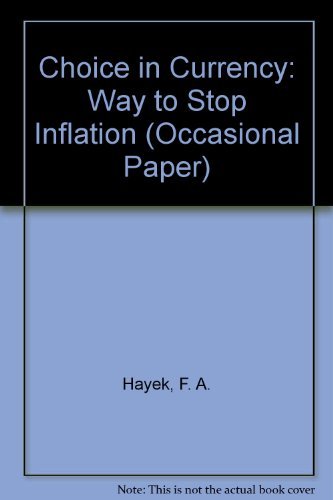 9780255360784: Choice in Currency: Way to Stop Inflation (Occasional Paper)
