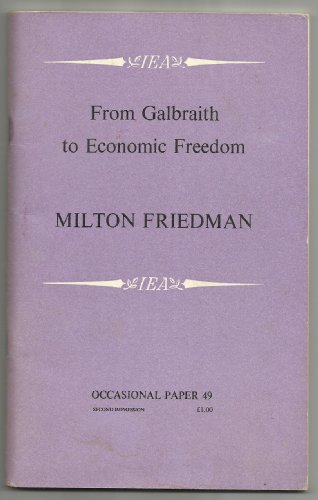 9780255360890: From Galbraith to Economic Freedom: Two Lectures (Occasional Paper)